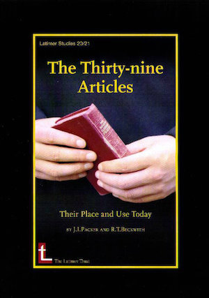 The Thirty-nine Articles: Their Place and Use Today, by J. I. Packer and R. T. Beckwith