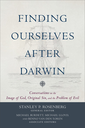 Finding Ourselves after Darwin: Conversations on the Image of God, Original Sin, and the Problem of Evil