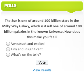 The Sun is one of around 100 billion stars in the Milky Way Galaxy, which is itself one of around 100 billion galaxies in the known Universe. How does this make you feel? Awestruck and excited? Tiny and insignificant? What's on the telly?